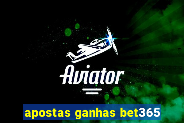 apostas ganhas bet365